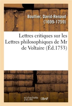 Lettres critiques sur les Lettres philosophiques de Mr de Voltaire, par rapport à notre âme