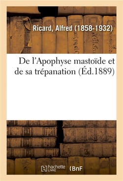 De l'apophyse mastoide et de sa trepanation