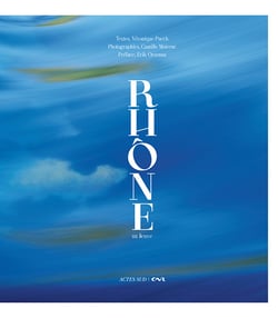 Rhône, un fleuve