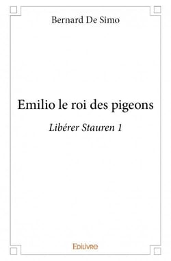 Libérer Stauren t.1 - Emilio le roi des pigeons