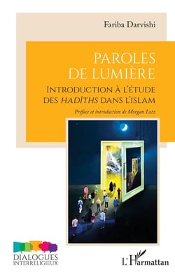 Paroles de Lumière : Introduction à l'étude des hadiths dans l'islam