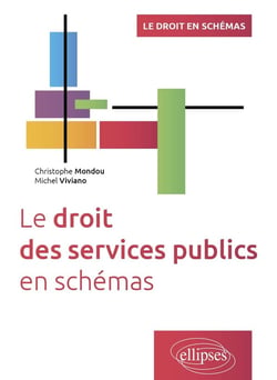 Le droit des services publics en schémas : A jour au 15 décembre 2024