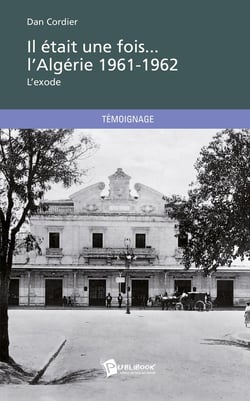 Il était une fois... l'Algérie 1961-1962 - l'exode