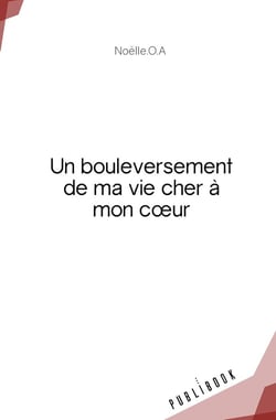 Un bouleversement de ma vie cher à mon coeur