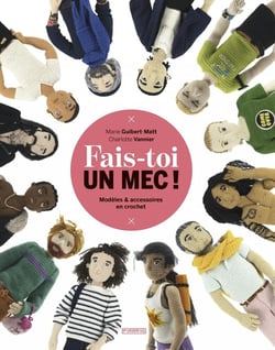 Fais-toi un mec -  modèles et accessoires à crocheter