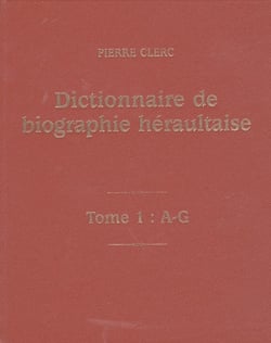 Dictionnaire de biographie héraultaise t.1 : A-G