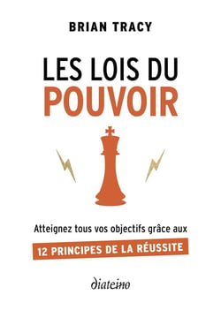 Les lois du pouvoir : Atteignez tous vos objectifs grâce aux 12 principes de la réussite