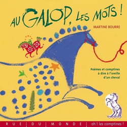 Au galop les mots ! poèmes et comptines à dire à l'oreille d'un cheval