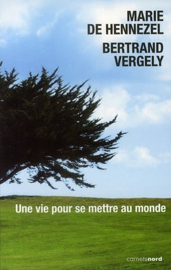 Une vie pour se mettre au monde