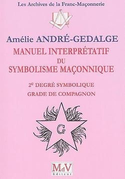 Manuel interprétatif du symbolisme maçonnique - 1er degré symbolique, grade de Compagnon