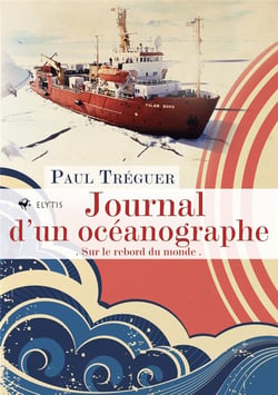 Journal d'un océanographe - sur le rebord du monde