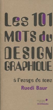 Les 101 mots du design graphique à l'usage de tous (2e édition)