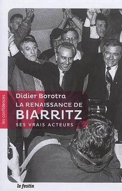 La renaissance de Biarritz ses vrais acteurs