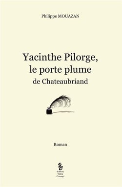 Yacinth Pilorge, le porte plume de Chateaubriand