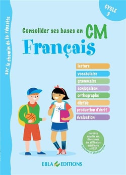 Consolider ses bases en français en CM : exercices adaptés aux élèves avec des difficultés spécifiques et ITEP