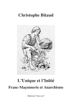 L'unique et l'initié - franc-maçonnerie et anarchisme