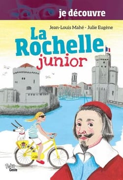 Je decouvre je decouvre La Rochelle junior Jean Louis Mahe Julie Eugene 2367468923 Les documentaires des 6 ans Livres pour enfants des 6 ans Cultura