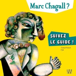 Marc Chagall ? suivez le guide !