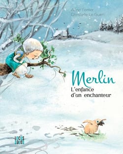Merlin, l'enfance d'un enchanteur