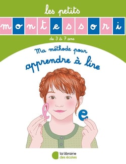 Les petits Montessori : ma méthode pour apprendre à lire - de 3 à 7 ans