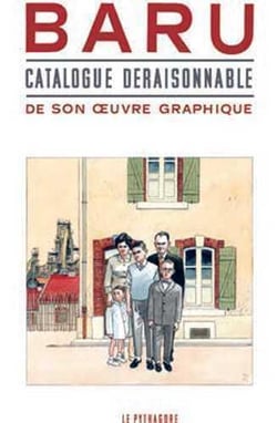 Baru - catalogue déraisonnable de son oeuvre graphique