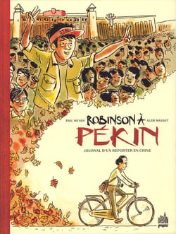Robinson à Pékin - Journal d'un reporter en Chine