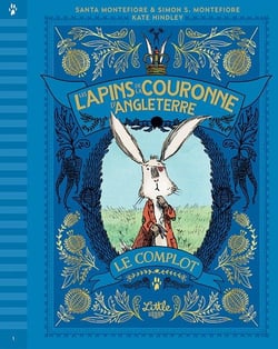 Les lapins de la couronne d'Angleterre Tome 1 : le complot