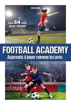 Football academy - apprends à jouer comme un pro