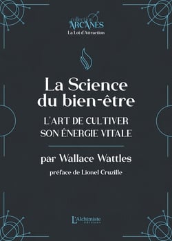 La science du bien-être : L'art de cultiver son énergie vitale