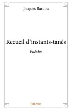 Recueil d'instants tanes - poesies