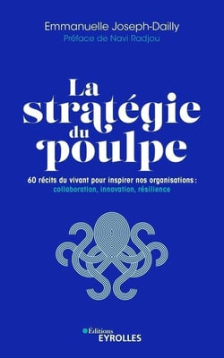 La stratégie du poulpe : 60 récits du vivant pour inspirer nos organisations