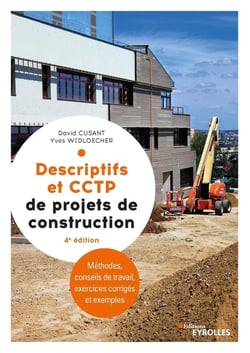 Descriptifs et CCTP de projets de construction : méthodes, conseils de travail, exercices corrigés et exemples (4e édition)