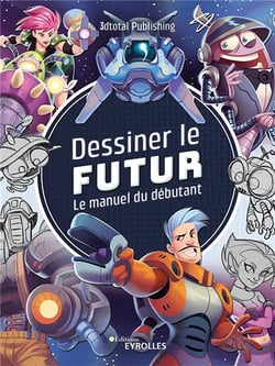 Dessiner le futur : Le manuel du débutant