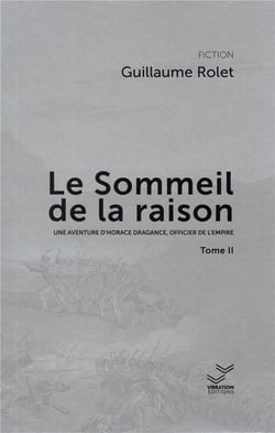 Le sommeil de la raison : Une aventure d'Horace Dragance, officier de l'empire Tome 2