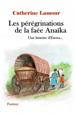 Les peregrinations de la faee anaika - une histoire d'enora