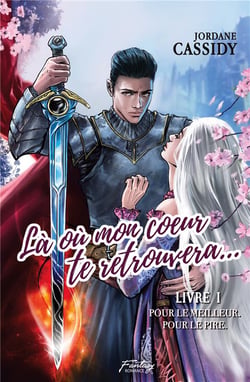 La ou mon coeur te retrouvera... - pour le meilleur. pour le pire. - illustrations, couleur