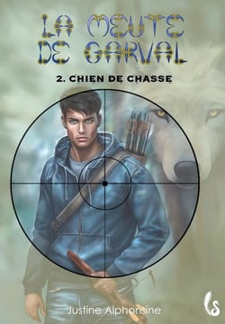 CHIEN DE CHASSE : LA MEUTE DE GARVAL, TOME 2