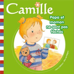 CAMILLE : papa et maman ne sont pas fâchés