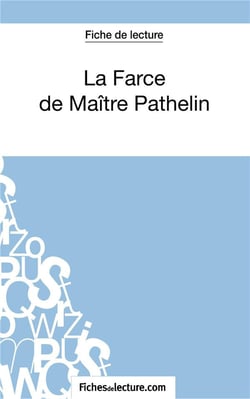 La farce de maître Pathelin : analyse complète de l'oeuvre