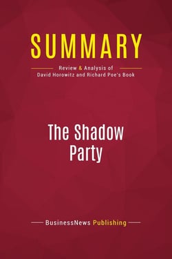 Summary: The Shadow Party : Review and Analysis of David Horowitz and Richard Poe's Book