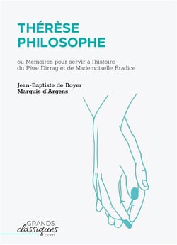 Thérèse philosophe : ou mémoires pour servir à l'histoire du Père Dirrag et de Mademoiselle Éradice