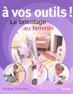 A vos outils ! le bricolage au feminin