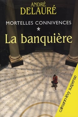 Mortelles connivences Tome 1 - la banquière