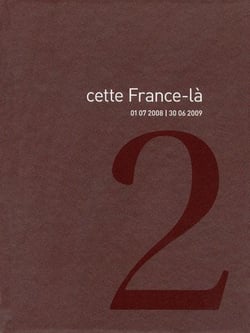 Cette France-là Tome 2 - 01.07.2008 / 30.06.2009