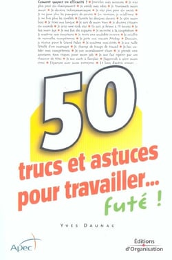 50 trucs et astuces pour travailler...fute