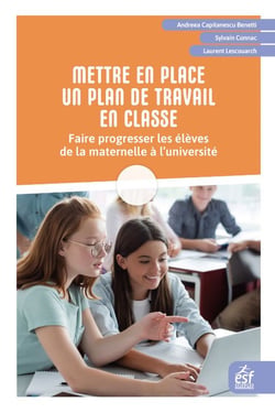 Mettre en place un plan de travail en classe : Faire progresser les élèves de la maternelle à l'université