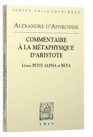 Commentaires à la Métaphysique d'Aristote - livres Petit Alpha et Beta