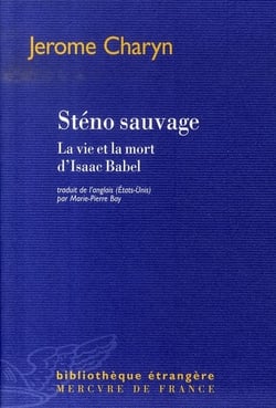 Sténo Sauvage - La Vie Et La Mort D'Isaac Babel