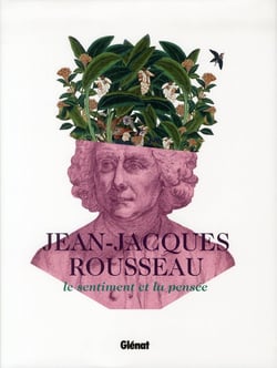 Jean-jacques rousseau - le sentiment et la pensée