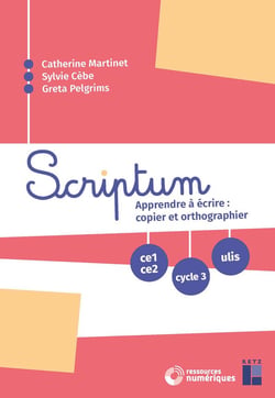 Scriptum : Apprendre à écrire : copier et orthographier - CE1-CE2 - Cycle 3 - Ulis